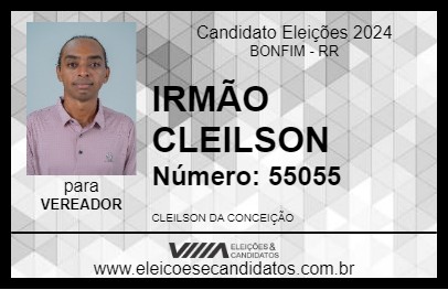 Candidato IRMÃO CLEILSON 2024 - BONFIM - Eleições