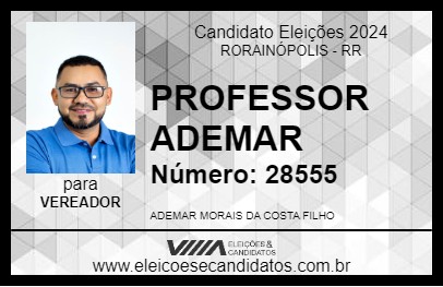 Candidato PROFESSOR ADEMAR 2024 - RORAINÓPOLIS - Eleições