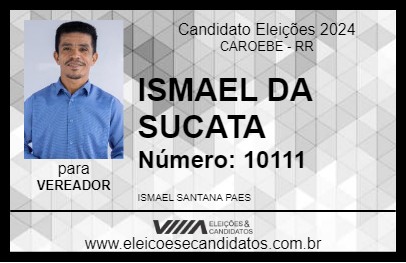 Candidato ISMAEL DA SUCATA 2024 - CAROEBE - Eleições