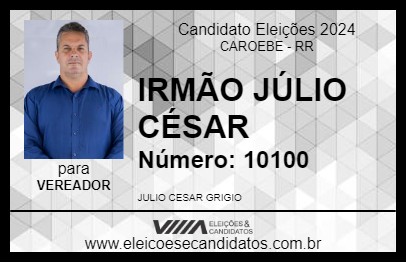 Candidato IRMÃO JÚLIO CÉSAR 2024 - CAROEBE - Eleições