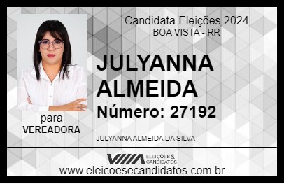 Candidato JULYANNA ALMEIDA 2024 - BOA VISTA - Eleições