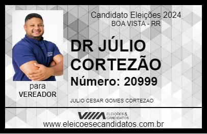 Candidato DR JÚLIO CORTEZÃO 2024 - BOA VISTA - Eleições