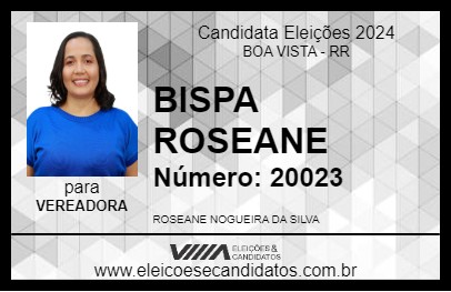 Candidato BISPA ROSEANE 2024 - BOA VISTA - Eleições