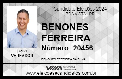 Candidato BENONES FERREIRA 2024 - BOA VISTA - Eleições