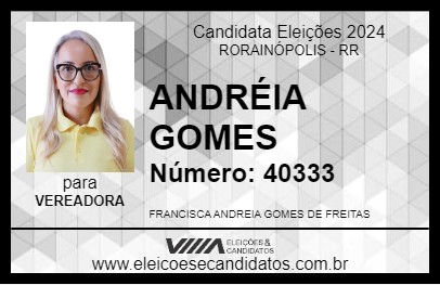 Candidato ANDRÉIA GOMES 2024 - RORAINÓPOLIS - Eleições