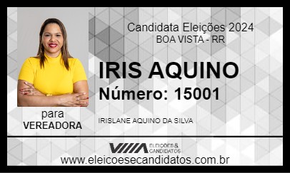 Candidato IRIS AQUINO 2024 - BOA VISTA - Eleições