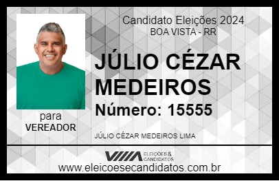 Candidato JÚLIO CÉZAR MEDEIROS 2024 - BOA VISTA - Eleições