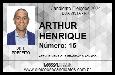 Candidato ARTHUR HENRIQUE 2024 - BOA VISTA - Eleições