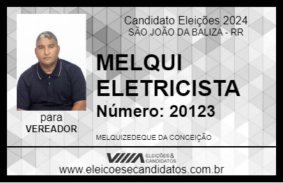 Candidato MELQUI ELETRICISTA 2024 - SÃO JOÃO DA BALIZA - Eleições