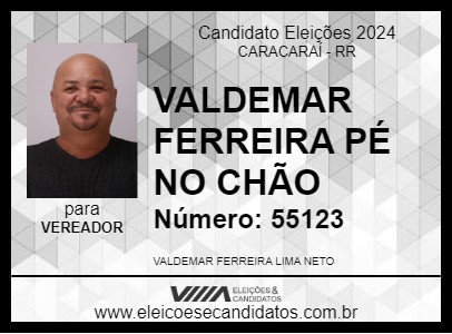 Candidato VALDEMAR FERREIRA PÉ NO CHÃO 2024 - CARACARAÍ - Eleições