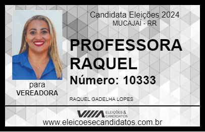 Candidato PROFESSORA RAQUEL 2024 - MUCAJAÍ - Eleições