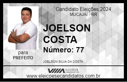 Candidato JOELSON COSTA 2024 - MUCAJAÍ - Eleições