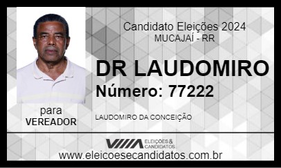 Candidato DR LAUDOMIRO 2024 - MUCAJAÍ - Eleições