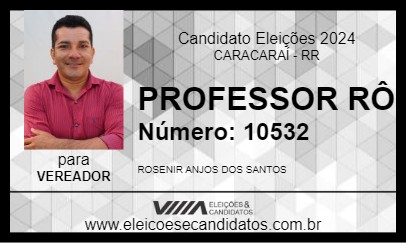 Candidato PROFESSOR RÔ 2024 - CARACARAÍ - Eleições