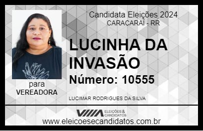 Candidato LUCINHA DA INVASÃO 2024 - CARACARAÍ - Eleições