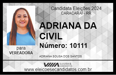 Candidato ADRIANA DA CIVIL 2024 - CARACARAÍ - Eleições