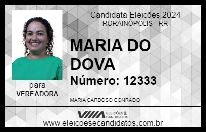 Candidato MARIA DO DOVA 2024 - RORAINÓPOLIS - Eleições