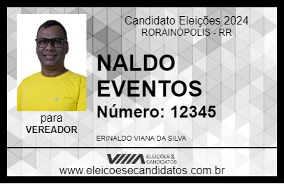 Candidato NALDO EVENTOS 2024 - RORAINÓPOLIS - Eleições