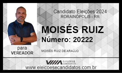 Candidato MOISÉS RUIZ 2024 - RORAINÓPOLIS - Eleições