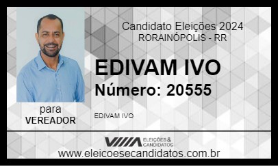 Candidato EDIVAM IVO 2024 - RORAINÓPOLIS - Eleições