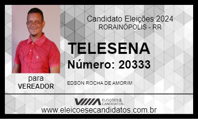 Candidato TELESENA 2024 - RORAINÓPOLIS - Eleições