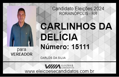 Candidato CARLINHOS DA DELÍCIA 2024 - RORAINÓPOLIS - Eleições