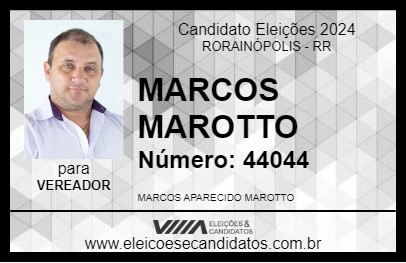 Candidato MARCOS MAROTTO 2024 - RORAINÓPOLIS - Eleições