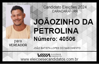 Candidato JOÃOZINHO DA PETROLINA 2024 - CARACARAÍ - Eleições