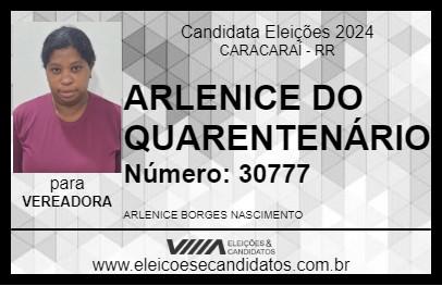 Candidato ARLENICE DO QUARENTENÁRIO 2024 - CARACARAÍ - Eleições