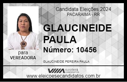 Candidato GLAUCINEIDE PAULA 2024 - PACARAIMA - Eleições