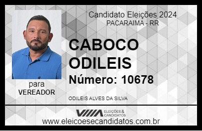 Candidato CABOCO ODILEIS 2024 - PACARAIMA - Eleições