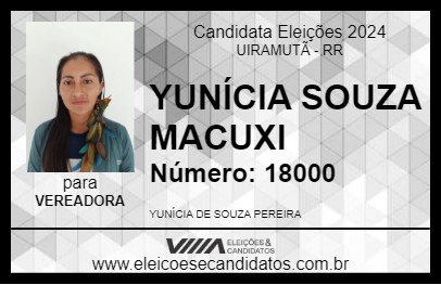 Candidato YUNÍCIA SOUZA MACUXI 2024 - UIRAMUTÃ - Eleições