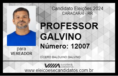 Candidato PROFESSOR GALVINO 2024 - CARACARAÍ - Eleições