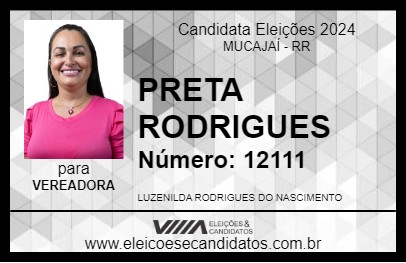 Candidato PRETA RODRIGUES 2024 - MUCAJAÍ - Eleições