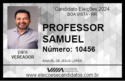 Candidato PROFESSOR SAMUEL 2024 - BOA VISTA - Eleições