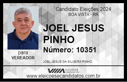 Candidato JOEL JESUS PINHO 2024 - BOA VISTA - Eleições