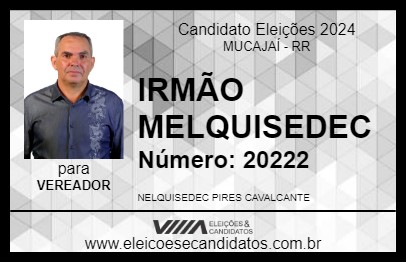 Candidato IRMÃO MELQUISEDEC 2024 - MUCAJAÍ - Eleições