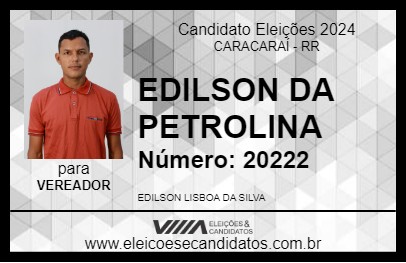 Candidato EDILSON DA PETROLINA 2024 - CARACARAÍ - Eleições