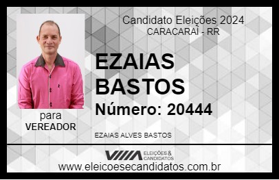 Candidato EZAIAS BASTOS 2024 - CARACARAÍ - Eleições