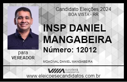 Candidato INSP DANIEL MANGABEIRA 2024 - BOA VISTA - Eleições