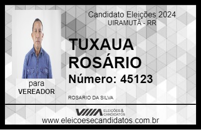 Candidato TUXAUA ROSÁRIO 2024 - UIRAMUTÃ - Eleições