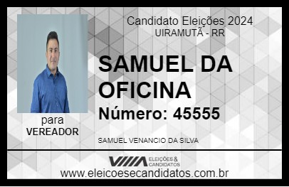 Candidato SAMUEL DA OFICINA 2024 - UIRAMUTÃ - Eleições