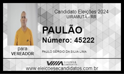 Candidato PAULÃO 2024 - UIRAMUTÃ - Eleições