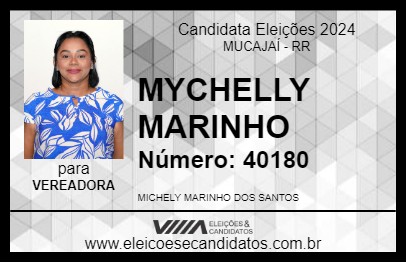 Candidato MYCHELLY MARINHO 2024 - MUCAJAÍ - Eleições