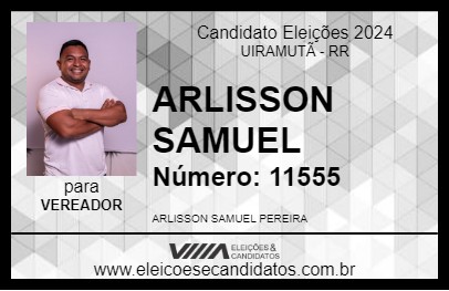 Candidato ARLISSON SAMUEL 2024 - UIRAMUTÃ - Eleições