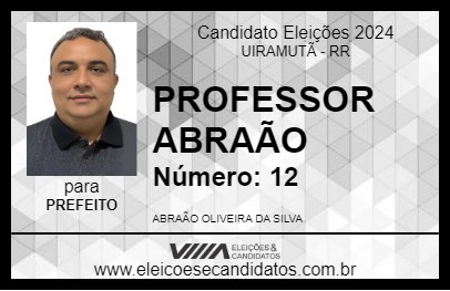 Candidato PROFESSOR ABRAÃO 2024 - UIRAMUTÃ - Eleições