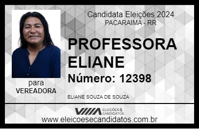 Candidato PROFESSORA ELIANE 2024 - PACARAIMA - Eleições