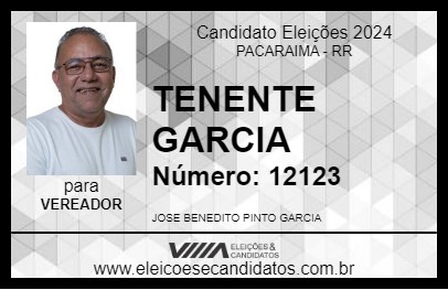 Candidato TENENTE GARCIA 2024 - PACARAIMA - Eleições