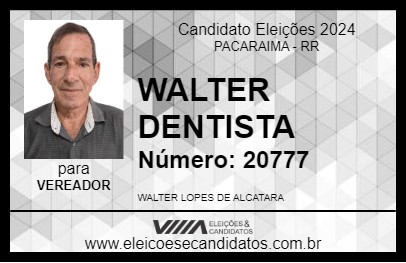 Candidato WALTER DENTISTA 2024 - PACARAIMA - Eleições