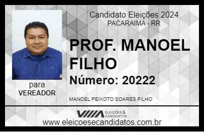 Candidato PROF. MANOEL FILHO 2024 - PACARAIMA - Eleições